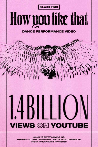 This image provided by YG Entertainment celebrates BLACKPINK's "How You Like That" dance performance video surpassing 1.4 billion views on YouTube. (PHOTO NOT FOR SALE) (Yonhap)